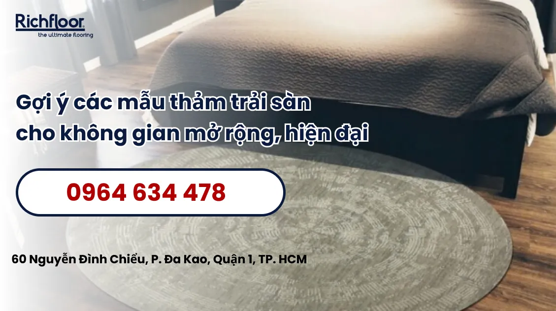 Gợi ý các mẫu thảm trải sàn cho không gian mở rộng, hiện đại
