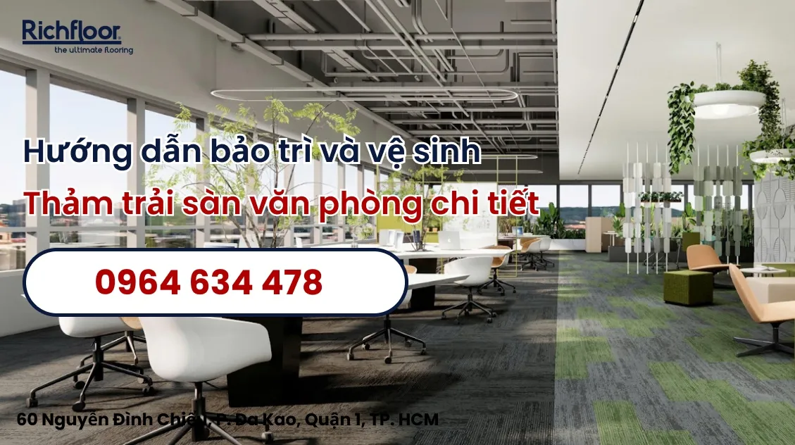 Hướng dẫn bảo trì và vệ sinh thảm trải sàn văn phòng chi tiết