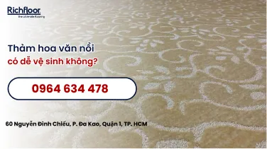 Thảm hoa văn nổi có dễ vệ sinh không?