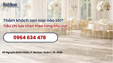 Thảm khách sạn loại nào tốt? Tiêu chí lựa chọn theo từng khu vực
